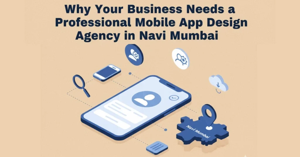 Professional Mobile App Design Company in Navi Mumbai