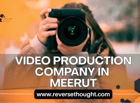 Video Production Company in Meerut