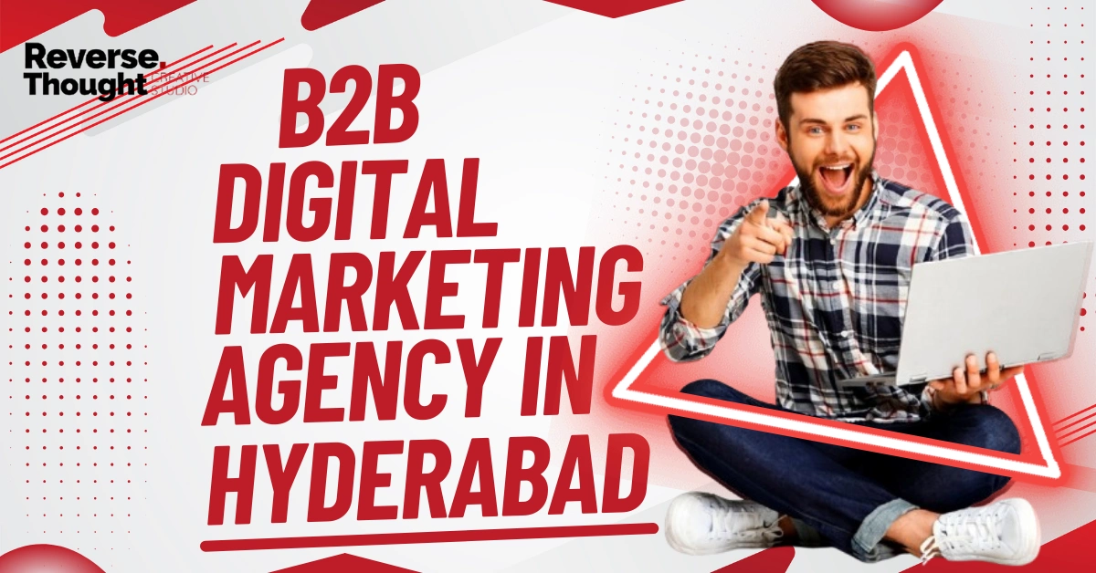 B2B Digital Marketing Agency in Hyderabad