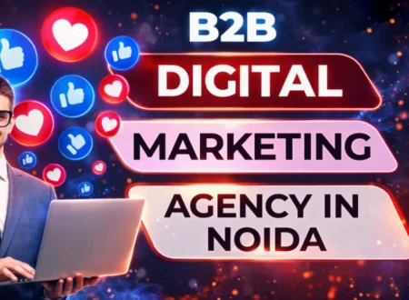 B2B Digital Marketing Agency in Noida