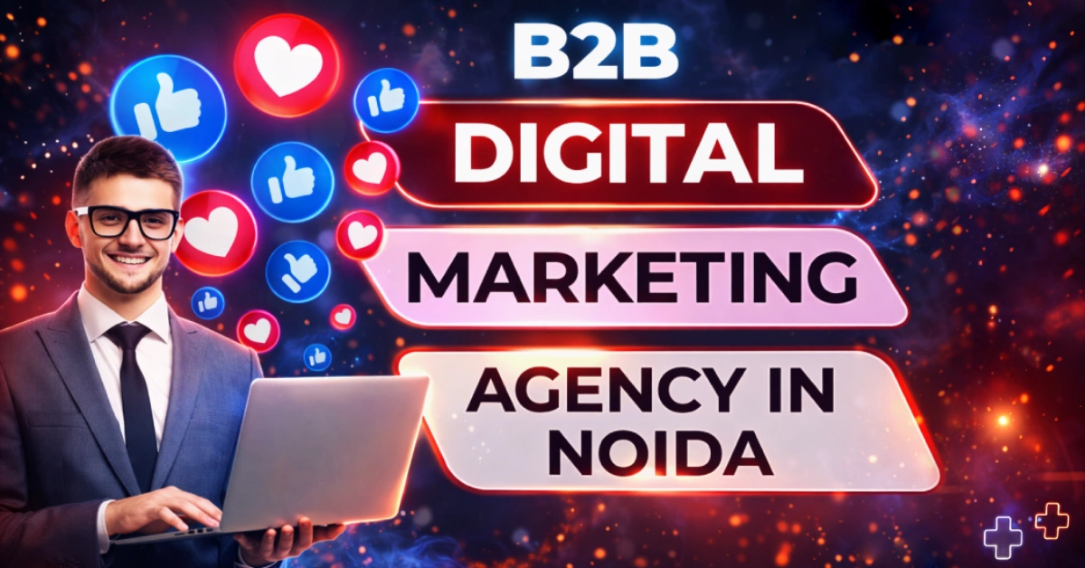 B2B Digital Marketing Agency in Noida