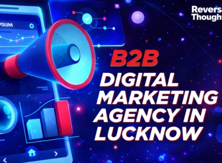 B2B Digital Marketing Agency in Lucknow