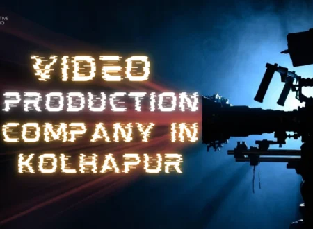 Video Production Company in Kolhapur